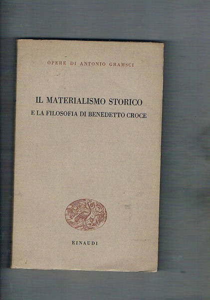 Il materialismo storico e la filosofia di Benedetto Croce.