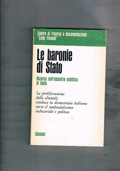 Le baronie di stato; ricerca sull'industria pubblica in Italia.