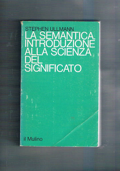 La semantica, introduzione alla scienza del significato.