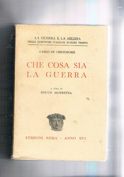 Che cosa sia la guerra; a cura di Rocco Morretta. …