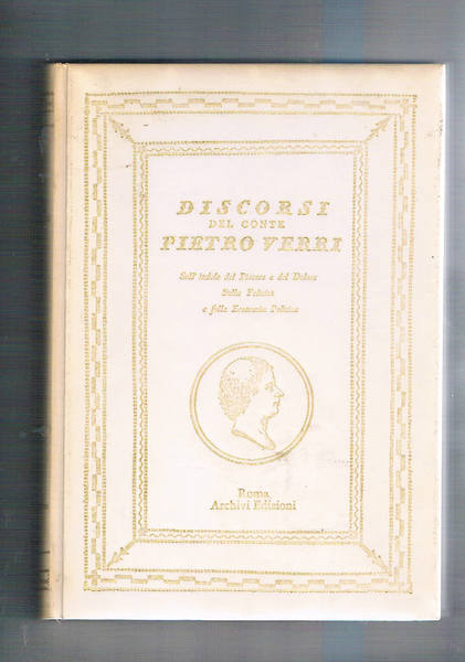 Discorsi del conte pietro Verri sull'indole del piacere e del …