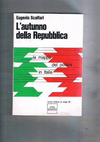 L'autunno della repubblica; la mappa del potere in Italia.