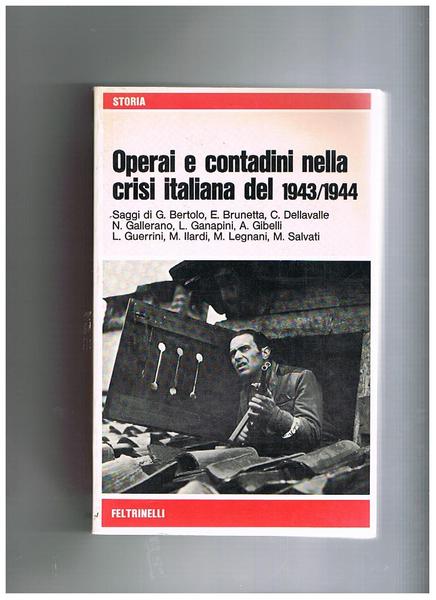 Operai e contadini nella crisi italiana del 1943-44.