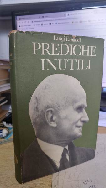 Prediche inutili. Volume secondo delle Opere di Luigi Einaudi - …