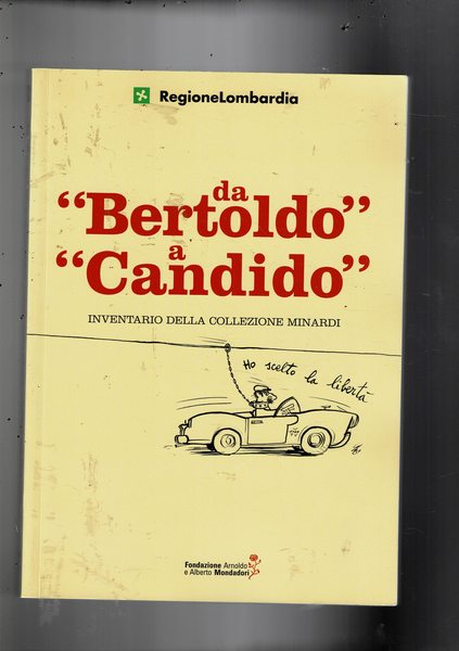 Da "Bertoldo" a "Candido". Inventario della Collezione Minardi. Unito un …