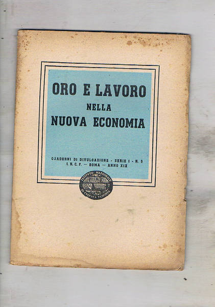 Oro e lavoro nella nuova economia. Quaderni di divulgazione fascista …