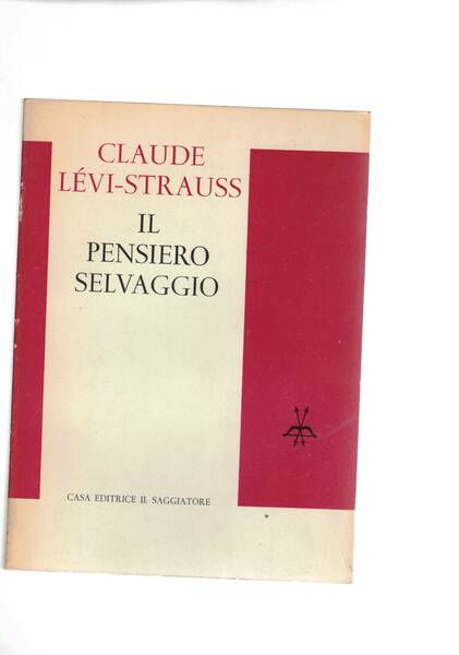 Il pensiero selvaggio. Traduzione di Paolo Caruso.
