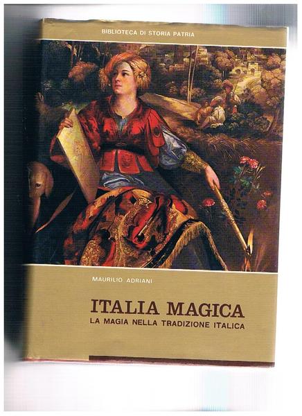 Italia magica, la magia nella tradizione italica. Introduz. di Giuseppe …
