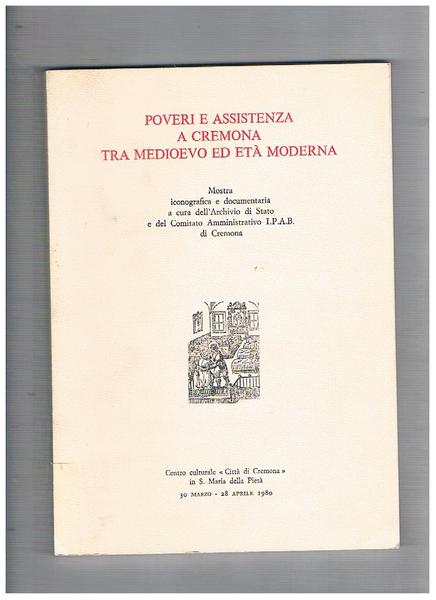 Poveri e assistenza a Cremona tra Medioevo ed età moderna. …