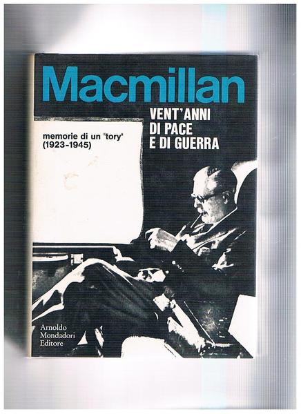 Vent'anni di pace e di guerra. Memorie 1923-1945. Traduzione di …