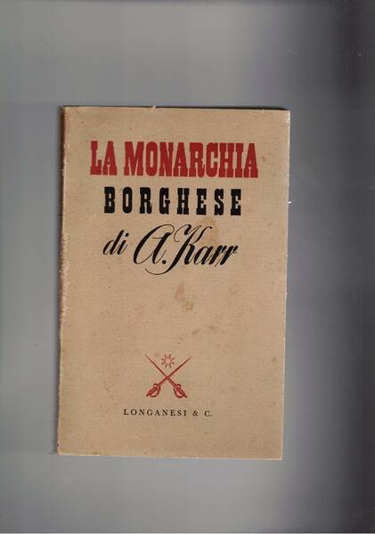 La Monarchia borghese. Coll. "La fronda".