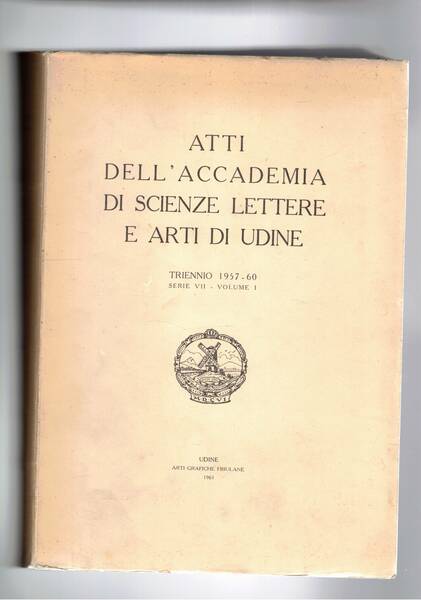 Atti dell'Accademia di scienze lettere e arti di Udine, serie …