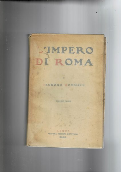 L'impero di Roma. Opera curata e annotata da Antonio Quattrini …