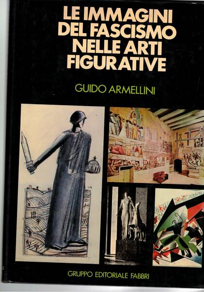 Le immagini del fascismo nelle arti figurative.