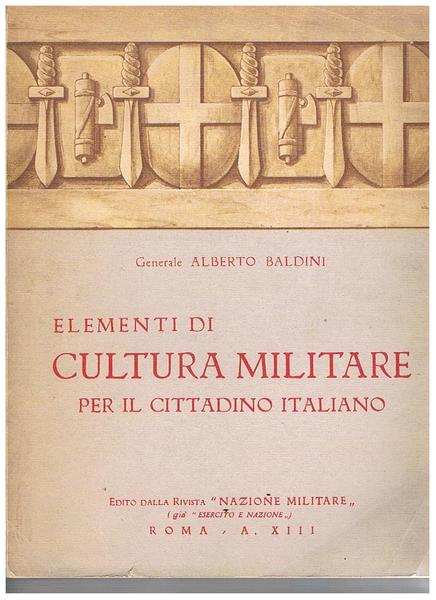 Elementi di cultura militare per il cittadino italiano. Con 23 …