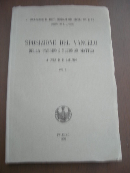 Sposizione del vangelo della passione secondo Luca. Solo vol. II. …