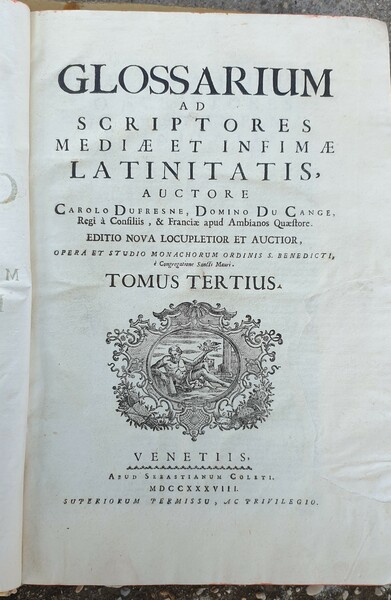 Glossarium ad scriptores mediae et infimae latinitatis. editio nova locupletior …