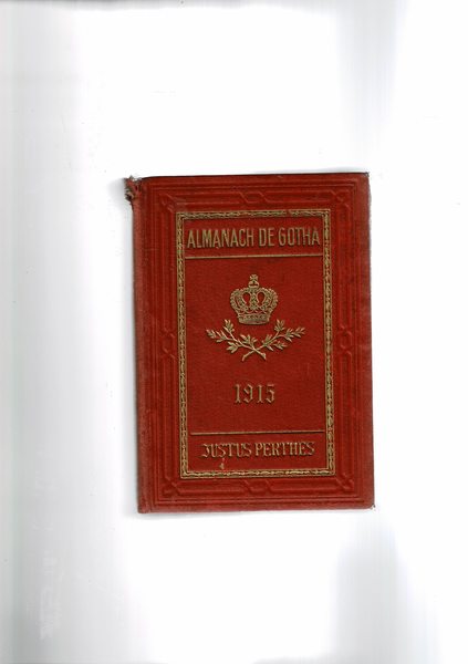 Almanach de Gotha. Annuaire généalogique, diplomatique et statistique, 1915. (cent-cinquante-deuxieme …