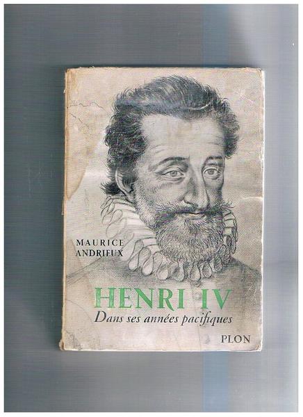 Henri IV dans ses années pacifiques.