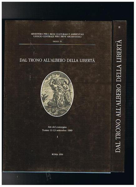 Dal trono all'albero della libertà. Trasformazioni e continuità istituzionali nei …