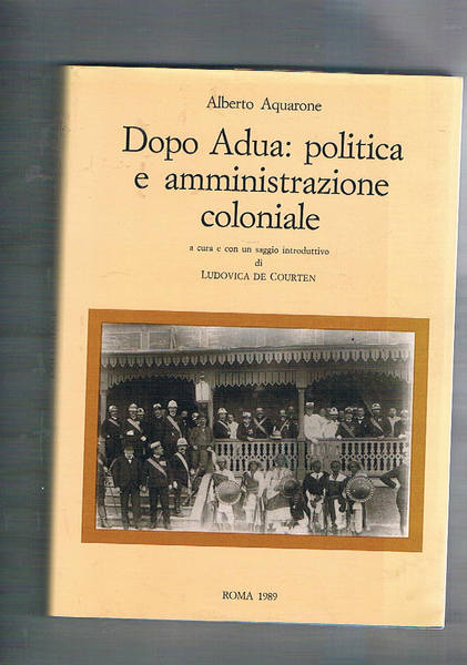 Dopo Adua: politica e amministrazione coloniale; a cura con un …