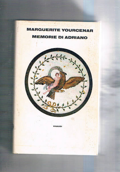 Memorie di Adriano seguite dai taccuini di appunti.