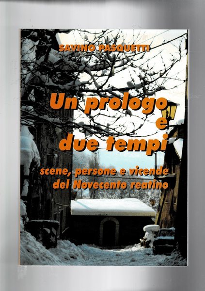 Un prologo e due tempi. Scene, persone e vocende del …