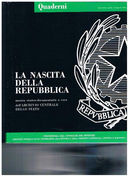 La nascita della Repubblica. Mostra storico-documentaria. Da 'Quaderni di Vita …