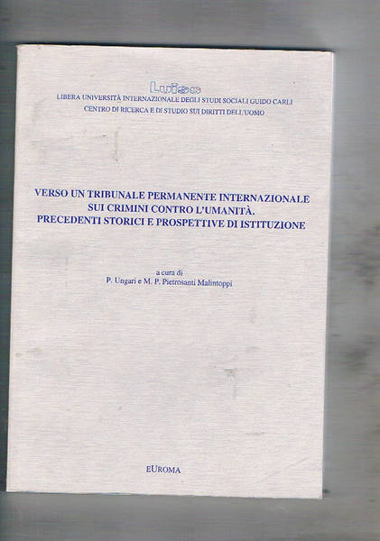 Verso un tribunale permanente internazionale sui crimini contro l'umanità. Precedenti …