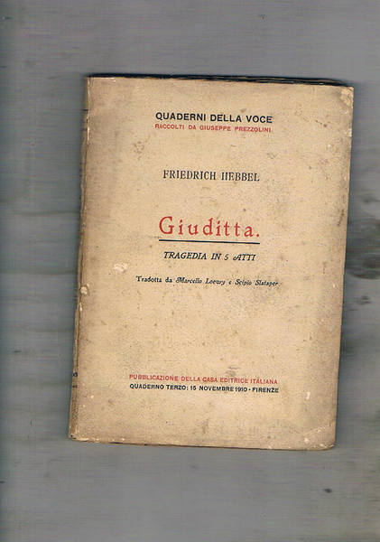 Giuditta. Tragedia in 5 atti. Tradotta da Marcello Loewy e …