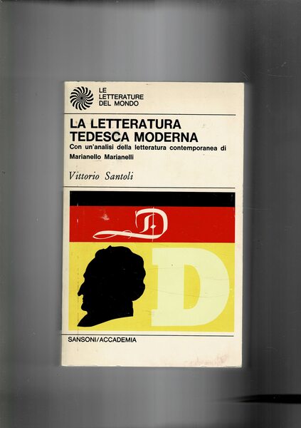 La letteratura tedesca moderna - Con un'analisi della letteratura contemporanea …