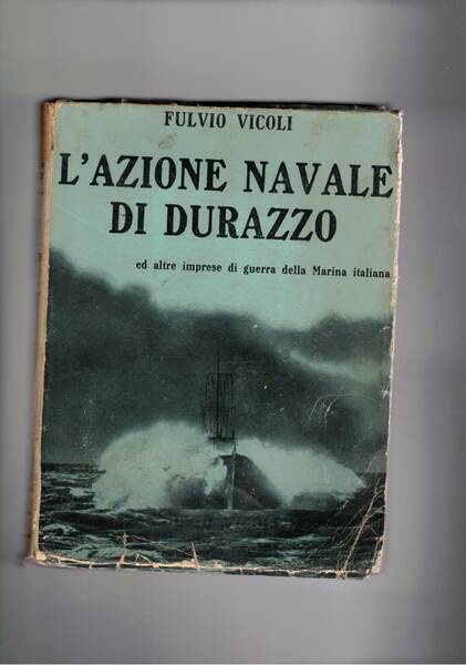 L'azione navale di Durazzo ed altre imprese di guerra della …