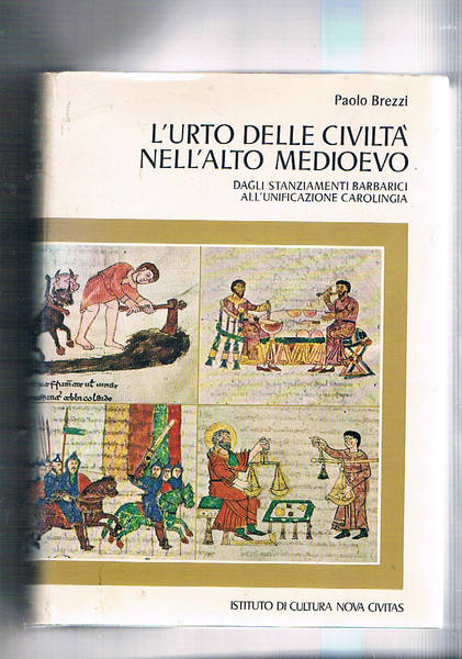 L'Urto delle Civiltà nell' Alto Medioevo - dagli stanziamenti barbarici …