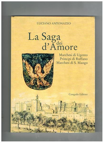 La saga dei d'Amore, marchesi di Ugento, Principi di Ruffano, …