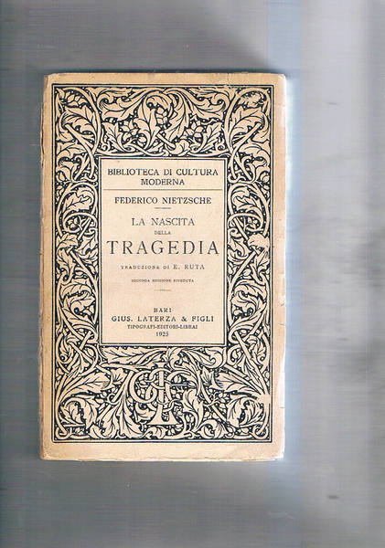 La nascita della Tragedia ovvero Ellenismo e Pessimismo.