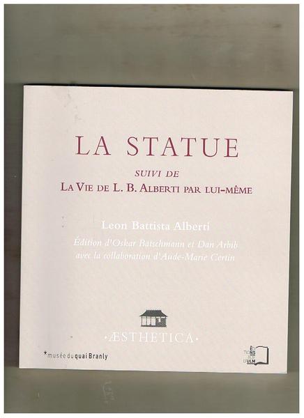 La Statue suivi la vie de L. B. Alberti par …