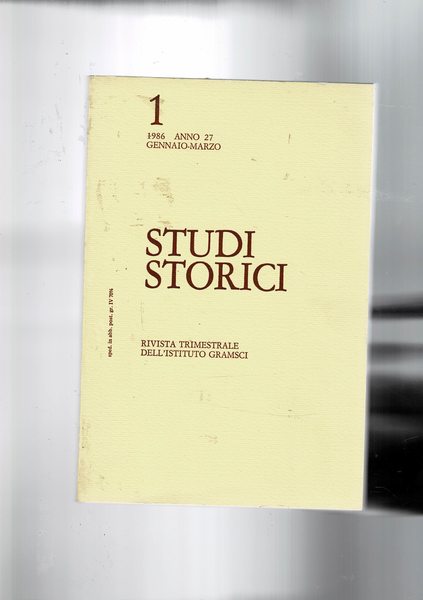 Studi storici rivistra trimestrale dell'Istituto Gramsci anno 27° 1986 disp. …