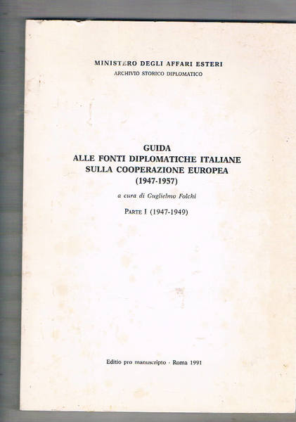 Guida alle fonti diplomatiche italiane sulla cooperazione europea 1947-1957. Parte …
