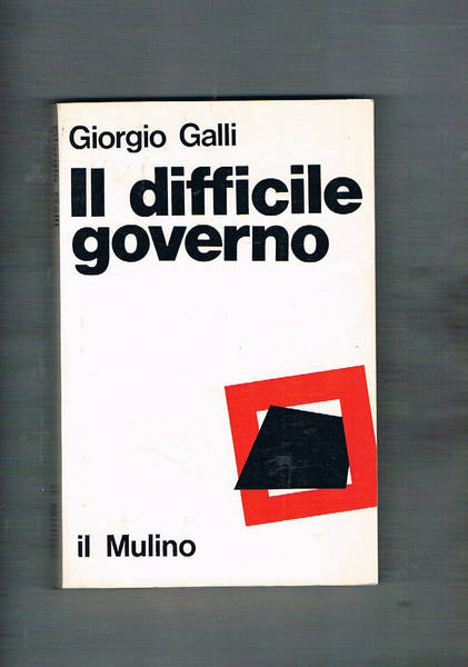 Il difficile governo. Un'analisi del sistema partitico italiano.