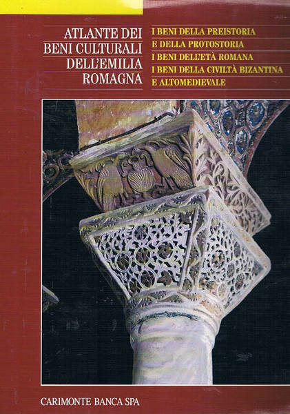 Atlante dei Beni Culturali dell'Emilia Romagna, 4° volume: I beni …