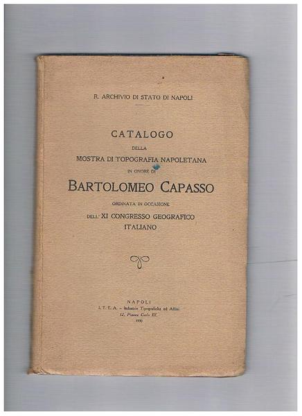 Catalogo della mostra di topografia napoletana in onore di Bartolomeo …