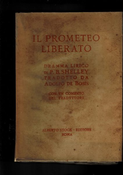 Il Prometeo liberato dramma lirico, tradotto da Adolfo De Bosis, …