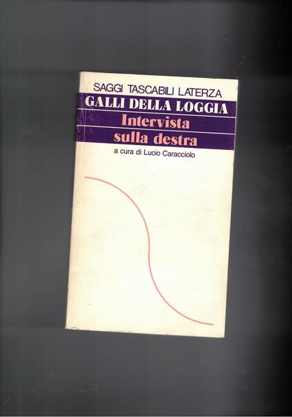 Intervista sulla destra. A cura di Lucio Caracciolo.