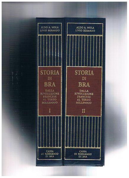 Storia di Bra dalla rivoluzione francese al terzo millennio. Volume …