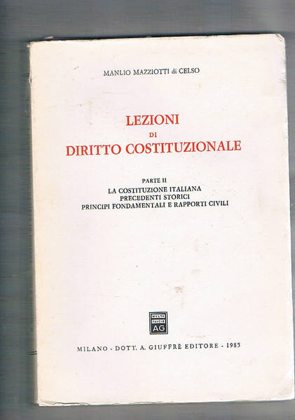 Lezioni di diritto costituzionale parte II° la costituzione italiana; precedenti …