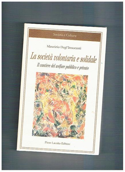 La società volontaria e solidale. Il cantiere del welfare pubblico …