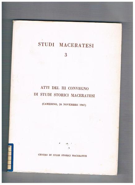 Atti del III° convegno di studi storici maceratesi (Camerino 26 …