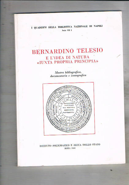 Bernardino Telesio e l'idea di natura "iuxta propria principia". Mostra …