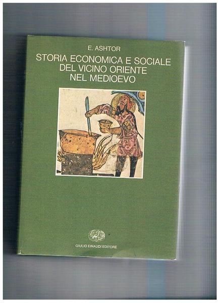 Storia economica e sociale del vicino oriente nel medioevo.