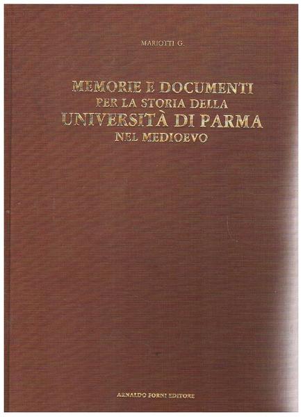 Memorie e documenti per la storia della università di Parma …